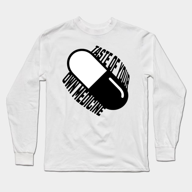 Taste of your own Medicine Long Sleeve T-Shirt by Lil-Bit-Batty